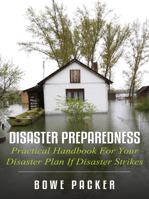 Title details for Disaster Preparedness by Bowe Packer - Available